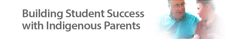 Building Student Success with Indigenous Parents Banner