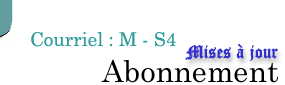 Courriel : M - S4, mises &agrave; jour, abonnement