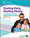 Starting Early, Starting Strong: A Guide for Play-Based Early Learning in Manitoba, Birth to Six