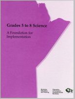 Grades 5 to 8 Science: A Foundation for Implementation