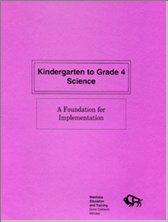 Kindergarten to Grade 4 Science: A Foundation for Implementation