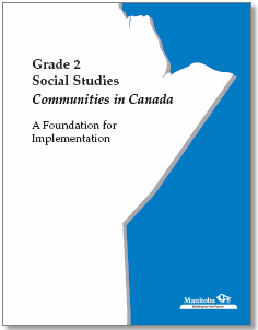 Grade 2 Social Studies: Communities in Canada: A Foundation for Implementation