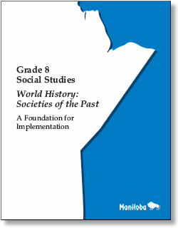 Grade 8 Social Studies: World History: Societies of the Past: A Foundation for Implementation