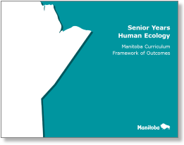 Senior Years Human Ecology: Manitoba Curriculum Framework of Outcomes