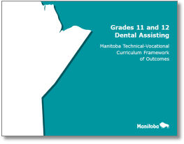 Grades 11 and 12 Dental Assisting: Manitoba Technical-Vocational Curriculum Framework of Outcomes