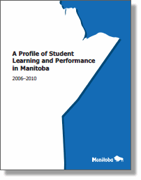 A Profile of Student Learning and Performance in Manitoba 2006-2010
