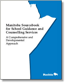 Manitoba Sourcebook for School Guidance and Counselling Services<br />A Comprehensive and Developmental Approach