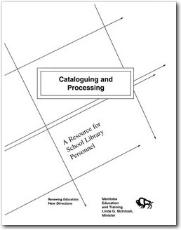 Cataloguing and Processing: A Resource for School Library Personnel