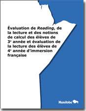 Évaluation de Reading, de la lecture et des notions de calcul des élèves de 3e année et évaluation de la lecture des élèves de 4e année d'immersion française