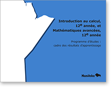Introduction au calcul, 12e année, et Mathématiques avancées, 12e année – Programme détudes : cadre des résultats dapprentissage