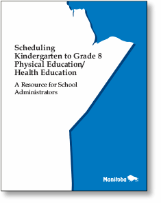 Scheduling Kindergarten to Grade 8 Physical Education/Health Education: A Resource for School Administrators Scheduling Kindergarten to Grade 8 Physical Education/Health Education: A Resource for School Administrators