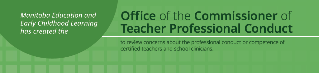 Office of the Commissioner of Teacher Professional Conduct to review concerns about the professional conduct or competence of certified teachers and school clinicians.