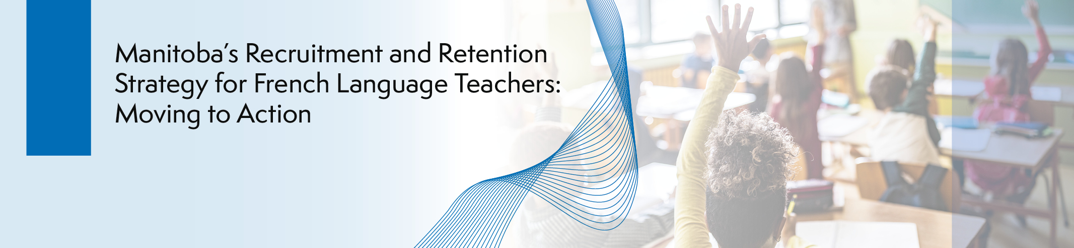 Manitoba's Recruitment and Retention Strategy for French Language Teachers: Moving to Action