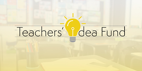 Teachers' Idea Fund