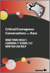 Critical/Courageous Conversations on Race: What your child is learning at school and how you can help