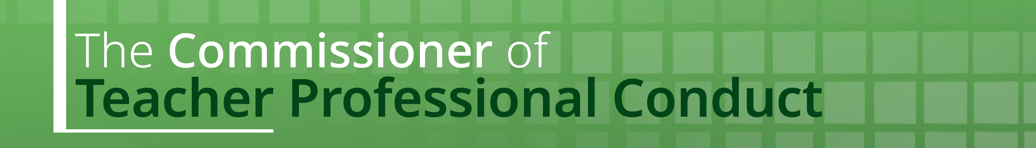 The Commissioner of Teacher Professional Conduct