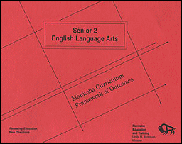 Senior 2 English Language Arts: Manitoba Curriculum Framework of Outcomes