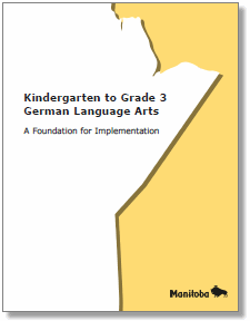 Kindergarten to Grade 3 German Language Arts: A Foundation for Implementation