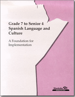 Grade 7 to Senior 4 Spanish Language Culture: A Foundation for Implementation
