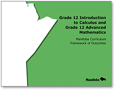 Grades 9 to 12 Mathematics: Manitoba Curriculum Framework of Outcomes 2014
