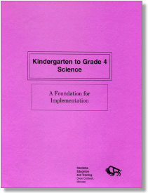 Kindergarten to Grade 4 Science: A Foundation for Implementation