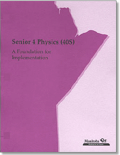 Senior 4 Physics 40S: A Foundation for Implementation
