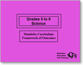 Grade 5 to Grade 8 Science: Manitoba Curriculum Framework of Outcomes