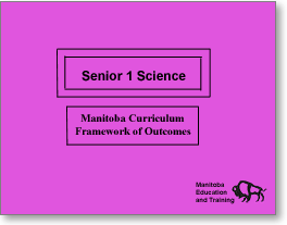 Senior 1 Science: Manitoba Curriculum Framework of Outcomes