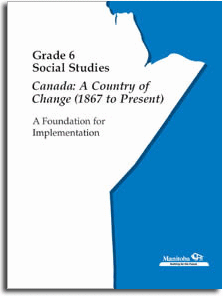 Grade 6 Social Studies: A Country of Change (1867 to Present): A Foundation for Implementation