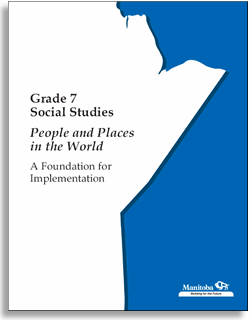 Grade 7 Social Studies: People and Places in the World: A Foundation for Implementation