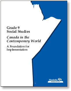 Grade 9 Social Studies: Canada in the Contemporary World: A Foundation for Implementation