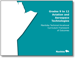 Grades 9 to 12 Aviation and Aerospace Technologies: Manitoba Technical-Vocational Curriculum Framework of Outcomes