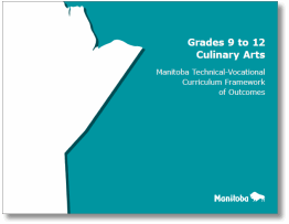 Grades 9 to 12 Culinary Arts: Manitoba Technical-Vocational Curriculum Framework of Outcomes
