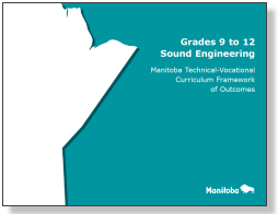 Grades 9 to 12 Sound Engineering: Manitoba Technical-Vocational Curriculum Framework of Outcomes