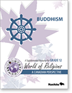 BUDDHISM: A Supplemental Resource for Grade 12 World of Religions: A Canadian Perspective cover