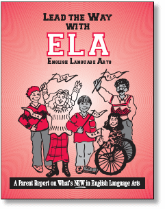 Lead the Way with ELA: A Parent Report on What's New in English Language Arts
