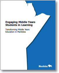 Engaging Middle Years Students in Learning: Transforming Middle Years Education in Manitoba