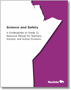 Science and Safety: A Kindergarten to Grade 12 Resource Manual for Teachers, Schools, and School Divisions