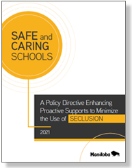Safe and Caring Schools: Policy Directive on the Use of Seclusion in Manitoba School Settings