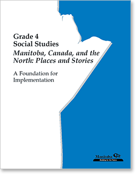 Grade 4 Social Studies: Manitoba, Canada, and the North: Places and Stories: A Foundation for Implementation cover