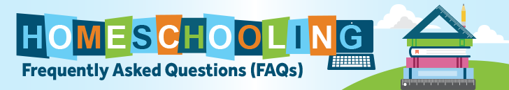 Homeschooling - Frequently Asked Question (FAQs)