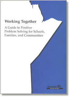 Working Together: A Guide to Positive Problem Solving for Schools, Families, and Communities