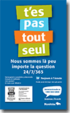 T'es pas tout seul – Nous sommes là peu importe la question, 24/7/365