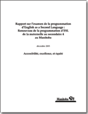 Rapport sur l'examen de la programmation d'English as a Second Language : Renouveau de la programmation d'ESL de la maternelle au secondaire 4 au Manitoba (décembre 2003)