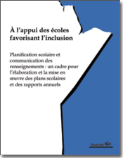 À l'appui des écoles favorisant l'inclusion - Planification scolaire et communication des renseignements : un cadre pour l'élaboration et la mise en œuvre des plans scolaires et des rapports annuels