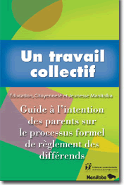 Un travail collectif : Guide à l'intention des parents sur le processus formel de réglement des différends