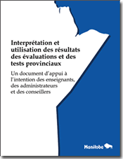 Interprétation et utilisation des résultats des évaluations et des tests provinciaux