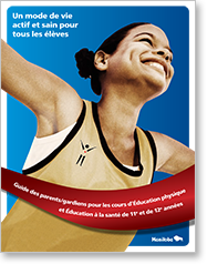 Un mode de vie actif et sain pour tous les élèves - Guide des parents pour les cours d'Éducation physique et Éducation à la santé de 11e et de 12e années