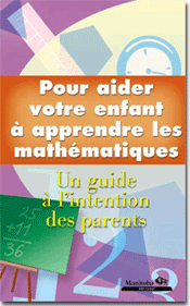 Pour aider votre enfant à apprendrde les mathématiques : un guide à l'intention des parents