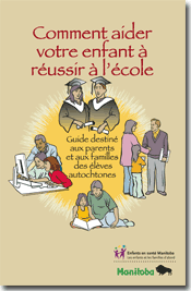 Comment aider votre enfant à réussir à l'école - Guide destiné aux parents et aux familles des élèves autochtones